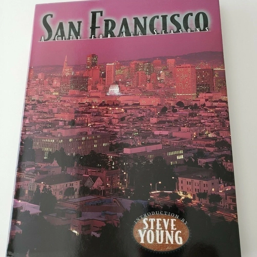 San Francisco A City For All Seasons Intro by Steve Young Coffee Table Book